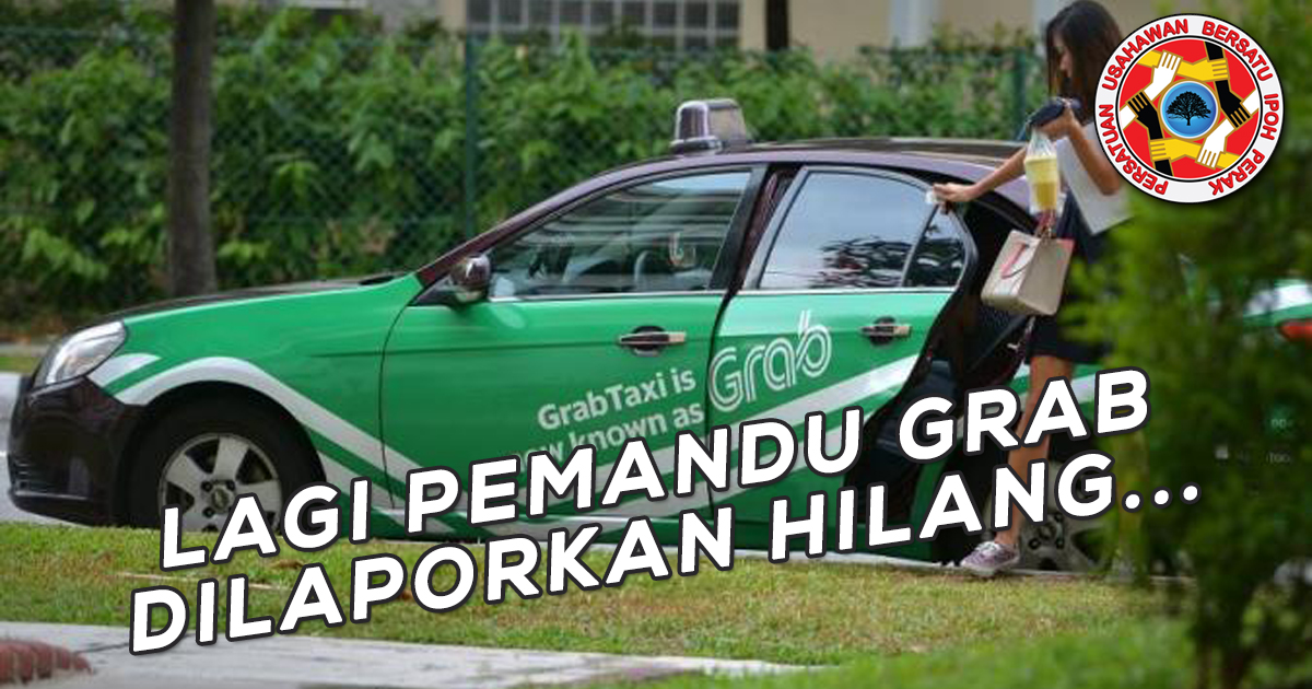 LAGI PEMANDU GRAB DILAPORKAN HILANG  PUBI Perak